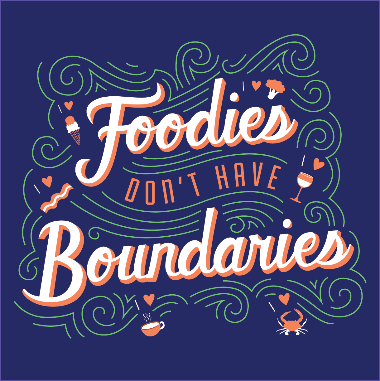 Foodies don't have boundries lettering